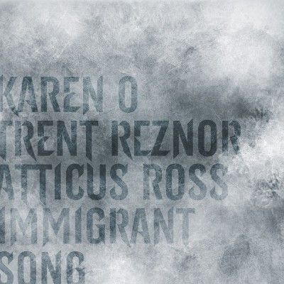 Immigrant Song - Karen O with Trent Reznor and Atticus Ross