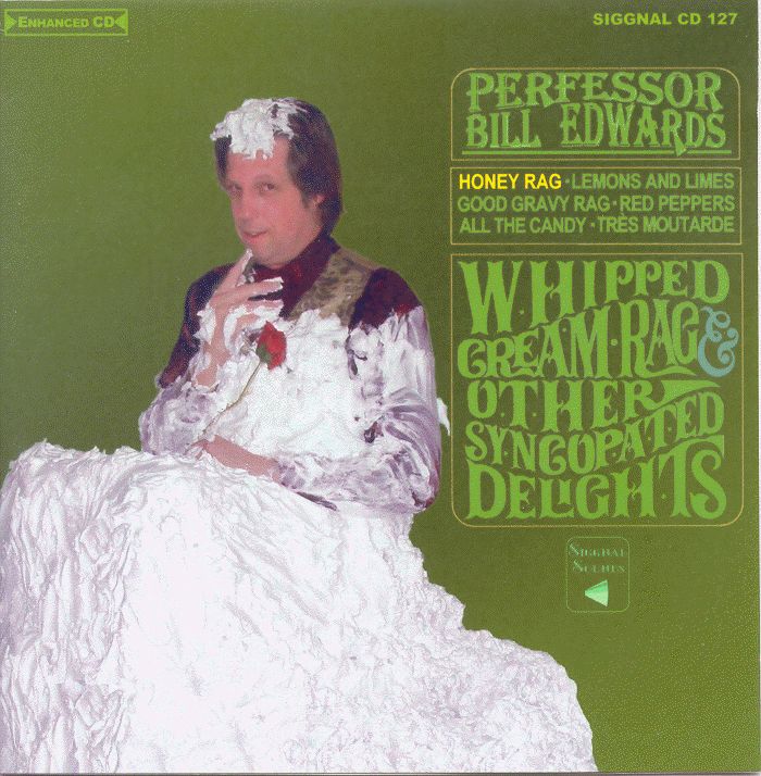 BILL EDWARDS Whipped Cream Rag Other Syncopated Delights 2008