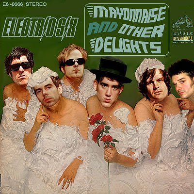 ELECTRIC SIX Mayonnaise Other Delights