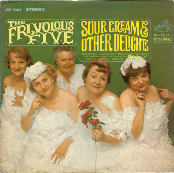 The FRIVOLOUS FIVE Sour Cream Other Delights 1966