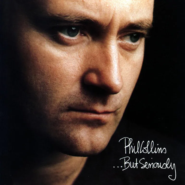 But seriously....-Phil Collins (1989)