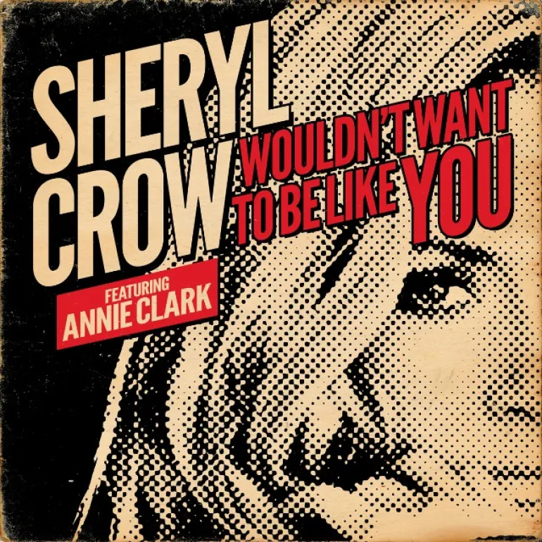 Wouldn't Want To Be Like You-Sheryl Crow · Annie Clark (St. Vincent)