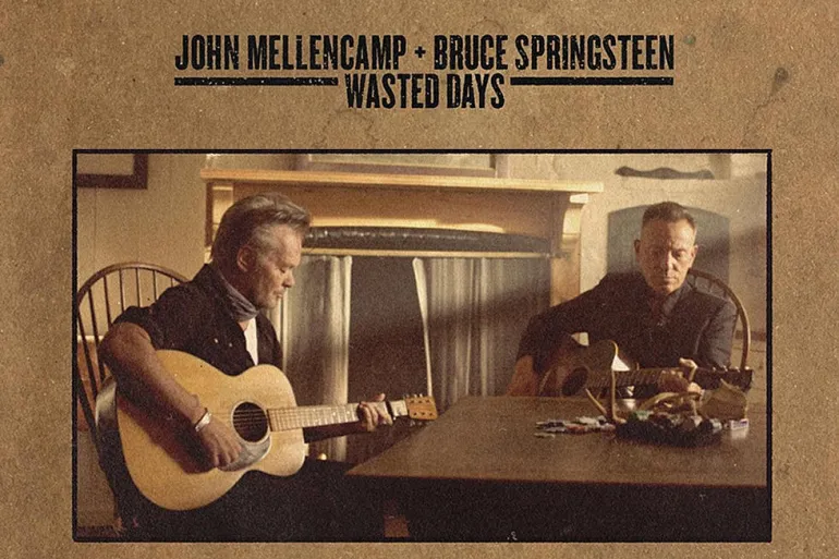 Bruce Springsteen, John Mellencamp “Wasted Days”