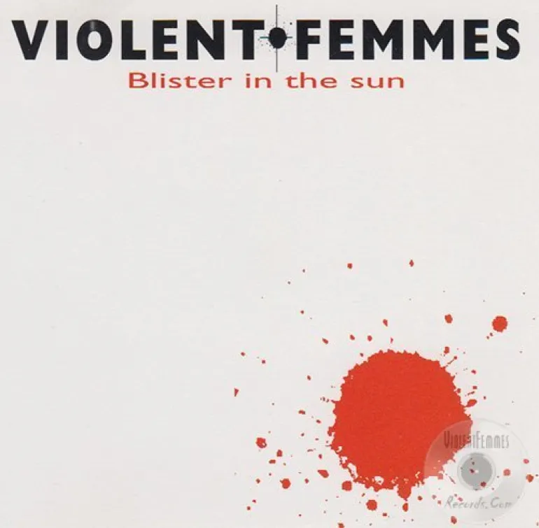 Blister In The Sun-Violent Femmes