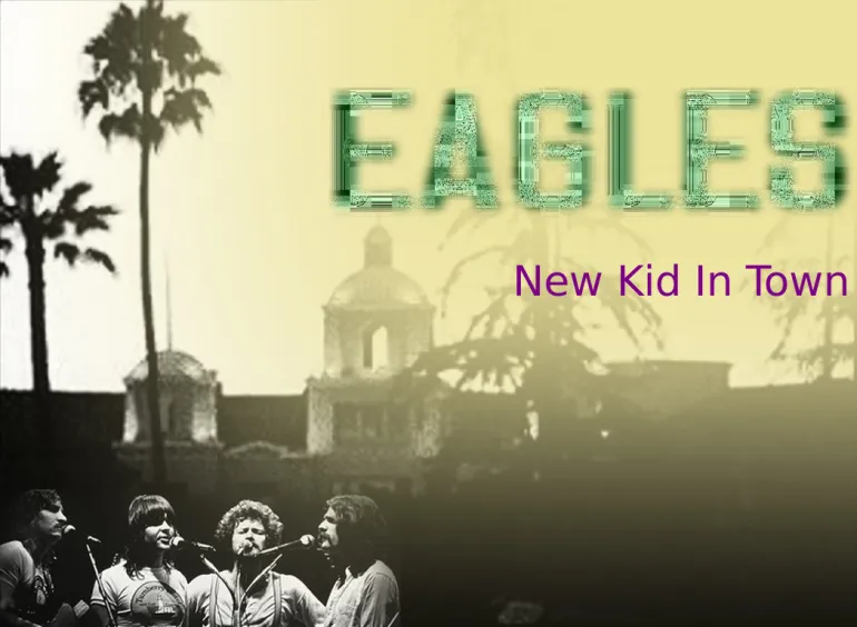 New Kid In Town-Eagles