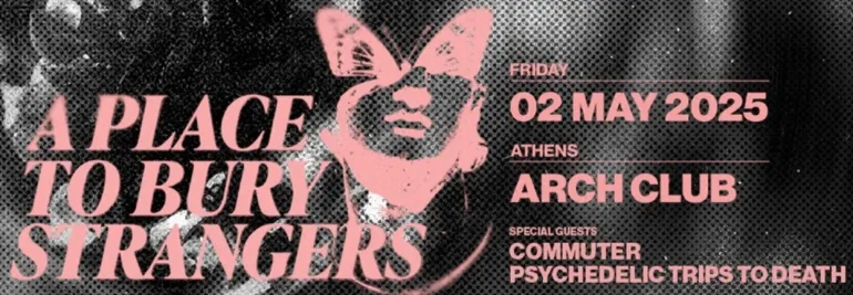 A PLACE TO BURY STRANGERS
