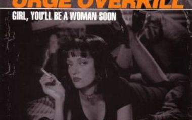 Girl You'll Be A Woman Soon-Urge Overkill