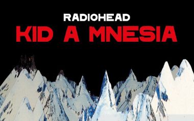 Ανέκδοτες ηχογραφήσεις των Radiohead στην επανέκδοση Kid A και Amnesiac