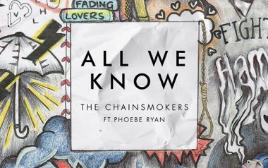 The Chainsmokers & Phoebe Ryan’s “All We Know”