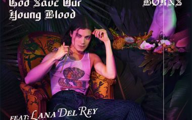 God Save Our Young Blood-BØRNS με την Lana Del Rey