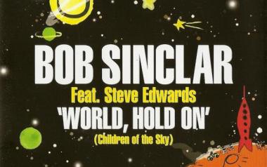 Bob Sinclar & Steve Edwards World, Hold On (Children Of The Sky)