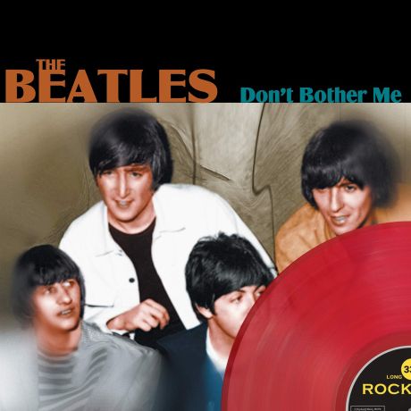 Don't Bother Me-Beatles