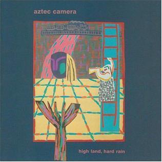 High Land, Hard Rain-Aztec Camera