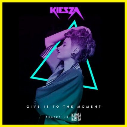 Give It To The Moment-Kiesza ft.  Djemba  Djemba 