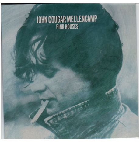 Pink Houses-John Mellencamp