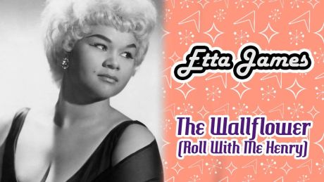 "The Wallflower (Dance With Me Henry) - Etta James"