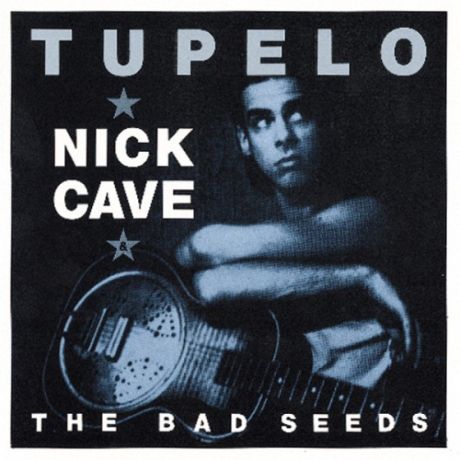 Tupelo-Nick Cave And The Bad Seeds