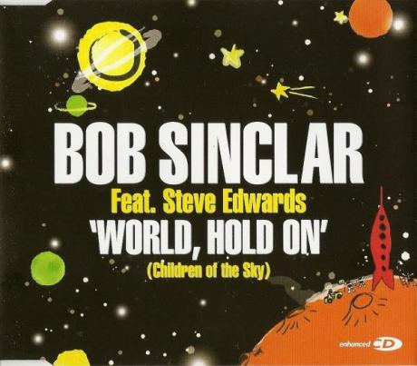 Bob Sinclar & Steve Edwards World, Hold On (Children Of The Sky)