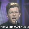 Never Gonna Give You Up - Rick Astley